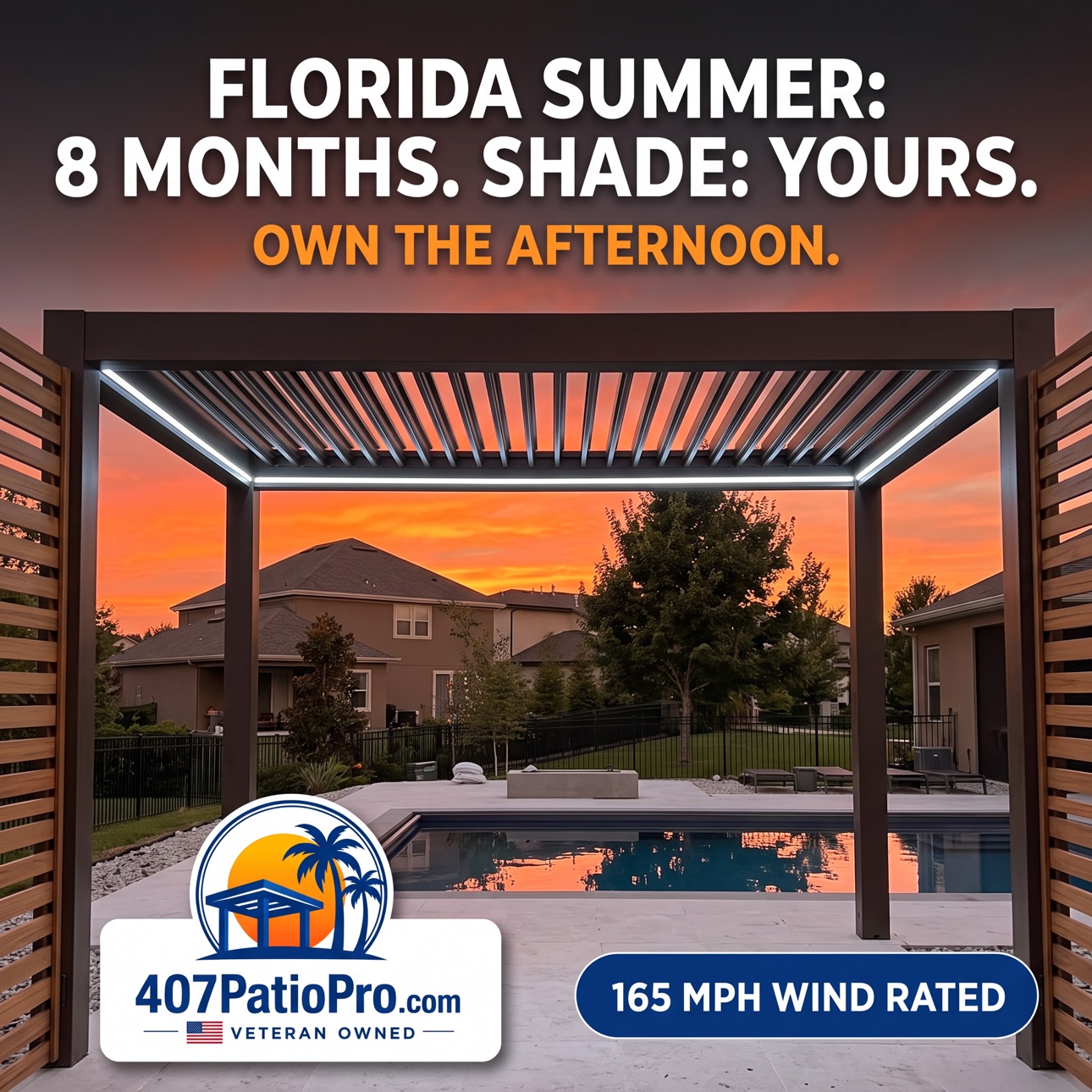 Graphic: Florida summer, 8 months. Shade, yours. Own the afternoon. Sunset pool pergola with slat walls and LED lighting.